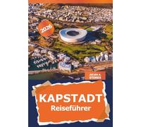 Kapstadt Reiseführer 2026: Entdecken Sie Südafrikas lebendige Kultur, Aktivitäten und Freizeitmöglichkeiten, TopAttraktionen, lokale Küche und Abenteuer in der Mutterstadt