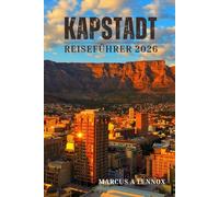 Kapstadt Reiseführer 2026: Erkunden Sie den Tafelberg, probieren Sie die Weinanbaugebiete und entdecken Sie das Herz Südafrikas