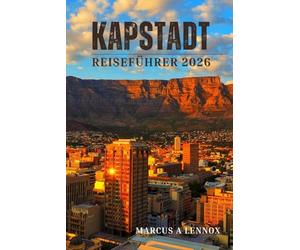 Kapstadt Reiseführer 2026: Erkunden Sie den Tafelberg, probieren Sie die Weinanbaugebiete und entdecken Sie das Herz Südafrikas