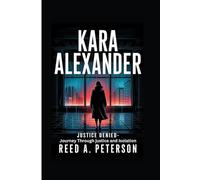 Kara Alexander: Justice Denied- Journey Through justice and Isolation