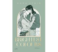 Kara Atkin The Brightest Colours (Perfect-Fit-Reihe, Band 2) (Tapa blanda)