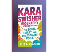 Kara Swisher biography for kids (5- 11 years).: The Loud, Smart, and Unstoppable Voice.