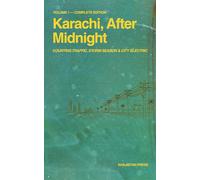 Karachi, After Midnight: VOLUME 1 - COMPLETE EDITION (Karachi After Midnight Series)