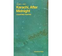 Karachi, After Midnight: VOLUME 1 - PART I: COUNTING TRAFFIC (Karachi After Midnight Series)