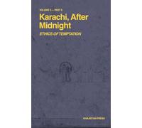 Karachi, After Midnight: Volume 3 - Part II: Ethics of Temptation