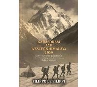Karakoram and Western Himalaya 1909, an account of the expedition of H.R.H. Prince Luigi Amedeo of Savoy, Duke of Abbruzzi 1912 [Hardcover]