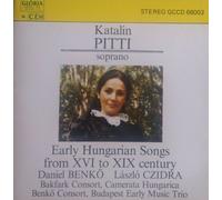 Karalin Pitti (soprano), Daniel Benko, László Czidra, Bakfark Consort, Camerata Hungarica, Benko Consort, Budapest Early Music Trio - Katalin Pitti - Early Hungarian Songs