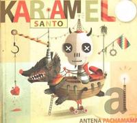 Karamelo Santo - Antena Pachamama