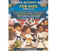 KARATE ACTIVITY BOOK FOR KIDS AGED 6 TO 12: 100+ Large-Print Shotokan Puzzles, Word Searches, Mazes, Colouring Pages, Mirror Drawing and Brain Games ... Dragon and Friends: Worlds of Adventure)
