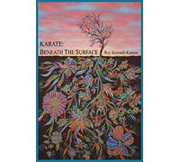 Karate: Beneath The Surface: Emotional Content of Kata: Spiritual Content of Kata