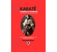 Karatê Caminho Da Harmonia (ebook)