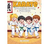 Karate Coloring Book For Kids: Martial-Arts Adventures for Kids: 50 action-packed pages of kicks, katas & dojo gear for ages 4-8
