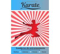 Karate Cuaderno de entrenamiento: Cuaderno de ejercicios para progresar | Deporte y pasión por el Karate | Libro para niño o adulto | Entrenamiento y aprendizaje | Libro de deportes |