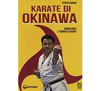Karate di Okinawa. Biomeccanica e tecniche classiche (Karate antico)