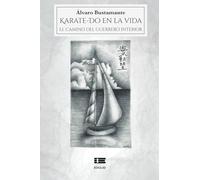 Karate-Do en la vida: El camino del guerrero interior