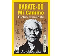 Karate-Do mi camino: Autobiografía. (SIN COLECCION)