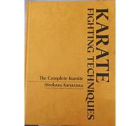 Karate Fighting Techniques: The Complete Kumite