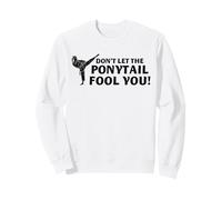 Karate Girl Don't Let Ponytail Engañar Artes Marciales Mujeres Sudadera