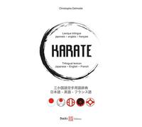 Karaté: Lexique trilingue japonais-anglais-français