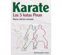 Karate: Los 5 katas Pinan. (ARTES MARCIALES)