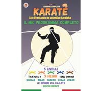 KARATE Sto diventando un autentico karateka: Il mio programma completo