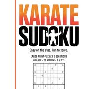 Karate Sudoku: Easy on the Eyes. Fun to Solve. (Train Your Brain Like An Athlete)