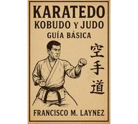 Karatedo Kobudo y Judo: Guía Básica