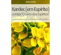 Kardec (em Espírito) Corrige O Livro Dos Espíritos (ebook)