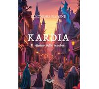 Kardia - Il ritorno delle tenebre: (Collana Lifebooks - PubMe)