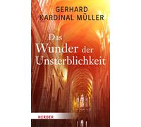 Kardinal Gerhar Das Wunder der Unsterblichkeit: Was kommt nach dem (Tapa blanda)