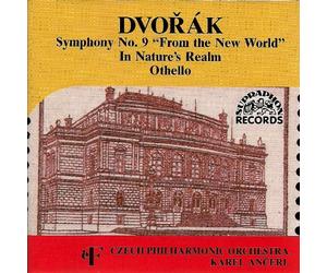 Karel Ancerl: Dvorak Symphony No. 9 in E Minor, Op. 95 "From the New World" / In Nature's Realm / Othello
