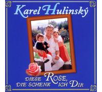Karel Hulinsky - Diese Rose Schenk Ich Dir
