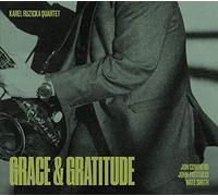 Karel Ruzicka Quartet - Karel Ruzicka Quartet : Grace & Gratitude.
