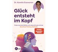 Karella Easwara Glück entsteht im Kopf: Finde mentale Stärke und L (Tapa blanda)