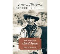 Karen Blixen's Search for Self: The Making of "Out of Africa"