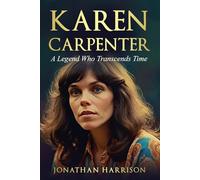 Karen Carpenter: A Legend Who Transcends Time