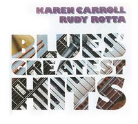 Karen Carroll & Rudy Rotta - Blues Greatest Hits