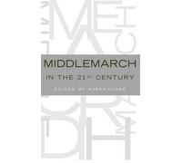 Karen Chase Middlemarch in the Twenty-First Century (Tapa dura)