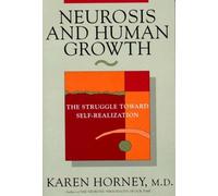 Neurosis and Human Growth: The Struggle Towards Self-Realization