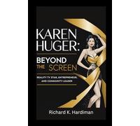 KAREN HUGER: BEYOND THE SCREEN: Reality TV Star, Entrepreneur and Community Leader