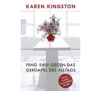 Karen Kingston Feng Shui gegen das Gerümpel des Alltags: Richtig (Tapa blanda)