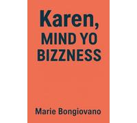 Karen, Mind Yo Bizzness