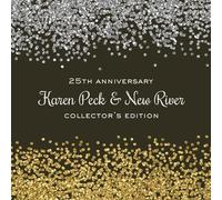 Karen Peck & New River - 25th Anniversary: Collector's Edition