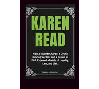 Karen Read: How a Murder Charge, a Drunk Driving Verdict, and a Crowd in Pink Exposed a Battle of Loyalty, Law, and Lies.