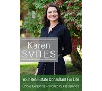 Karen Svites, Your Real Estate Consultant For Life