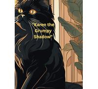 "Karen the Grumpy Shadow"