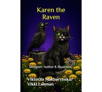 Karen the Raven: A Magical Tale About Kindness, Courage, and the Light Hidden in Every Heart