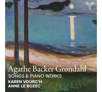 Karen Vourc'H, Anne le Bozec - Agathe Backer Grondahl: Songs & Piano Works
