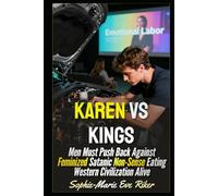 Karen Vs Kings: Men Must Push Back Against Feminized Satanic Non-Sense Eating Western Civilization Alive (Redpilled Progressive (satire))
