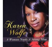 Karen Wolfe - Woman Needs a Strong Man